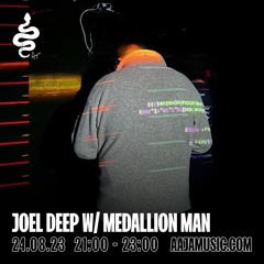 JOEL DEEP w/ MEDALLION MAN - Aaja Channel 1 - 24 08 23
