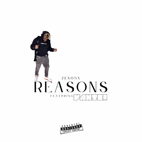 Zeno5× ft. Vante! (REASONS)