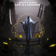 BAYZY, Oleria - Life Is A Highway