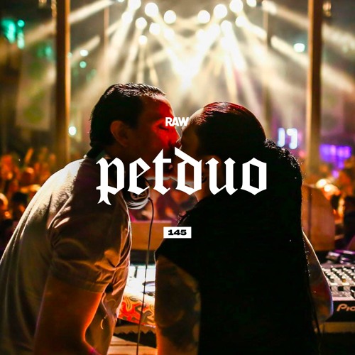 RAWCAST145 • PETDuo