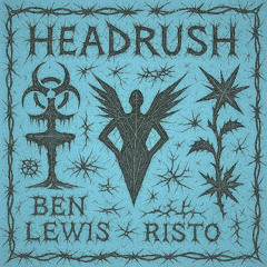 Premiere: BEN LEWIS X RISTO - HEADRUSH