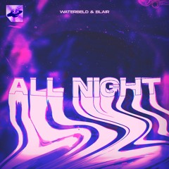 Waterbeld & BLAIR - All Night