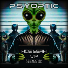 Psyoptic - Hoe Yeah VIP
