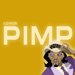 LOWER - PIMP (NOVEMBER PATREON) 🕴🏾