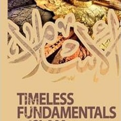 READ [EBOOK EPUB KINDLE PDF] Timeless Fundamentals of Islam by Dr Salah al-Sawy,Dr 'A