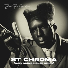 Tyler The Creator - ST CHROMA (SJAY Music House Remix)