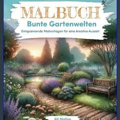 [ebook] read pdf ❤ Malbuch Bunte Gartenwelten: Ausmalbuch mit 60 einzigartigen Garten- und Blumenm