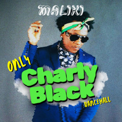 Maliki's Charly Black Mixtape