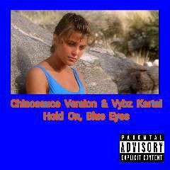 Chinosauce - Hold On, Blue Eyes (featuring Vybz Kartel)