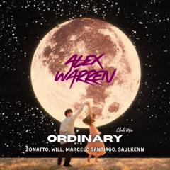 Alex Warren - Ordinary (Zonatto, Will, Marcelo Santiago, Saulkenn) Club Mix