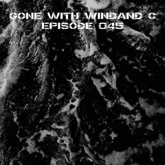 Gone With WINDAND C - Episode 045