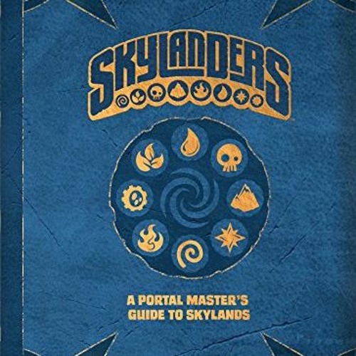 download EPUB 🖍️ Skylanders: A Portal Master's Guide to Skylands by  Barry Hutchison