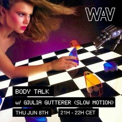 Body Talk w/ Giullia Gutterer (Slow Motion, Wrong Era) at We Are Various | 08-06-23