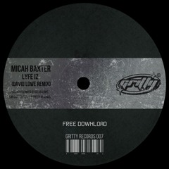 Micah Baxter - Lyfe Iz (David Lowe Remix) [GR007]