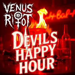 Devil’s Happy Hour - Venus Riot