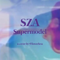 Supermodel - SZA Cover