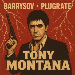 PLUGRATE x BARRYSOV  - Tony Montana (FREE DOWNLOAD)