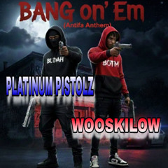 Bang On'em (Antifa Anthem)  Feat. WooskiLow