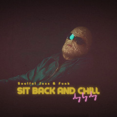 Sit Back and Chill  (FULL Playlist on YouTube)