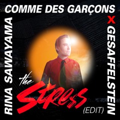Rina Sawayama - Comme Des Garçons (The Stress Edit)