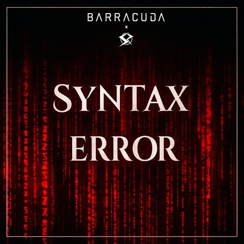 BARRACUDA x SSOUGHT - SYNTAX ERROR