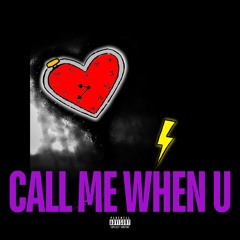 Call Me When U