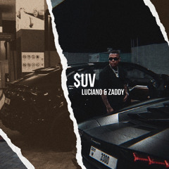 Luciano  - SUV (prod. Zaddy)