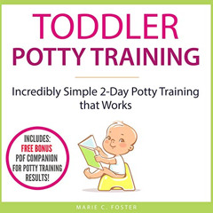 Read PDF 📩 Toddler Potty Training: Incredibly Simple 2-Day Potty Training That Works