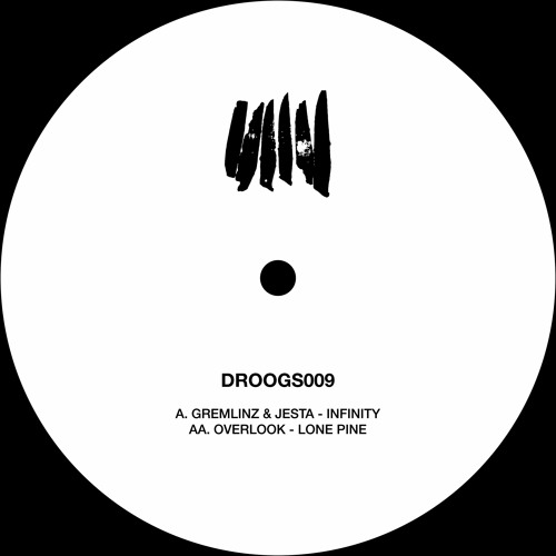 DROOGS009 : A. Gremlinz & Jesta - Infinity AA. Overlook - Lone Pine