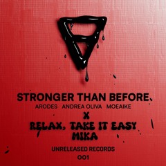Andrea Oliva, Moeaike, Arodes & MIKA - Relax X Stronger Than Before (Jay Edit) [FREE DOWNLOAD]