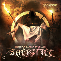 Retrika & Alex Mueller - Sacrifice (Original Mix)[OUT NOW]