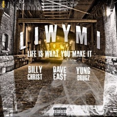 Dave East ft Billy Christ & Yung Drugz - LIWYMI - [Produced By J.Demers]