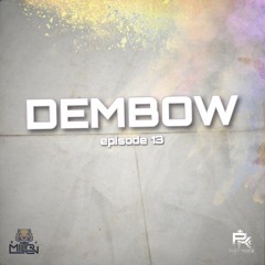 DJ Milton - Dembow Episode 13