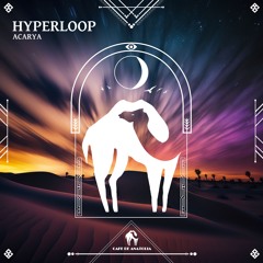 Acarya - Hyperloop (Cafe De Anatolia)