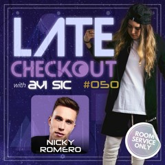NICKY ROMERO & AVI SIC | LATE CHECKOUT | EPISODE 050