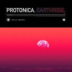 Protonica • Earthrise