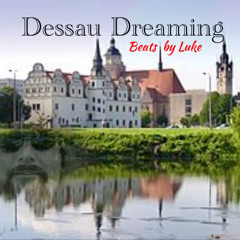 “Dessau 🇩🇪 Dreaming”  by Luke