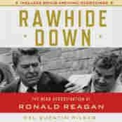 Rawhide Down: The Near Assassination of Ronald Reagan BY Del Quentin Wilber )E-reader)