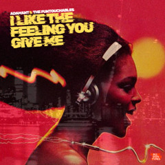 I Like The Feeling You Give Me - Extended Version -