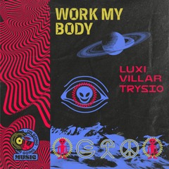 Luxi Villar, Trysio - Work My Body