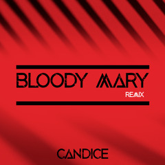 Bloody Mary - Lady Gaga (Candice Remix)