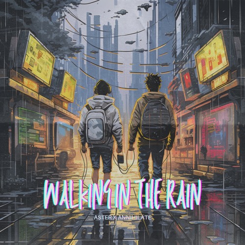 Annihilate X Aster - Walking In The Rain