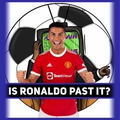 ACG Episode 69 | Is Ronaldo Past It!? 👴