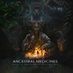 Atalli & Groovemaker - Ancestral Medicines (Original Mix)