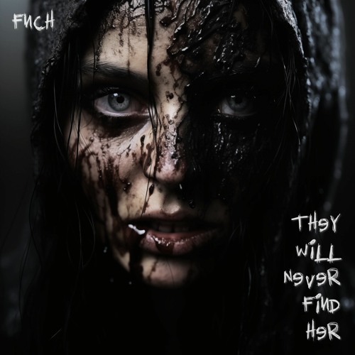 FNCH - They Will Never Find Her (FREE DL)