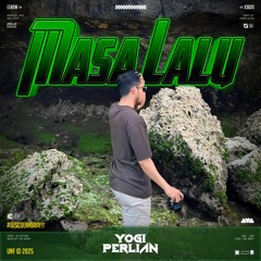 MASA LALU #DISCOLAHHBRAY - ( YOGIPERLIAN ) EXC