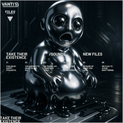 Take their existence - VANTiS files.