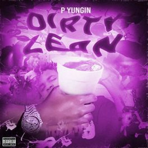 P Yungin - Dirty Lean