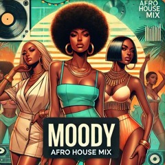 AFRO HOUSE MOODY  2K24