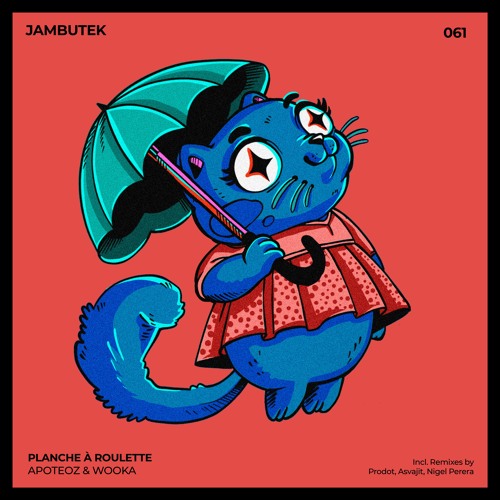 JBTK062 / Apoteoz & Wooka - Planche à Roulette (Nigel Perera Remix)